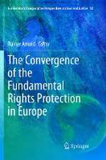 The Convergence of the Fundamental Rights Protection in Europe