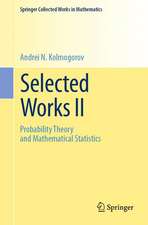 Selected Works II: Probability Theory and Mathematical Statistics