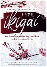 Ikigai ¿ Wie du den japanischen Weg zum Glück in dein Leben integrierst