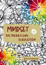 MINDSET - Das Malbuch zum Glücklichsein