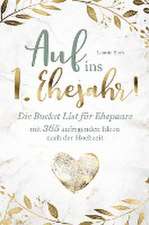 Auf ins 1. Ehejahr! Die Bucket List für Ehepaare mit 365 aufregenden Ideen nach der Hochzeit