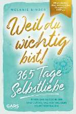 Weil du wichtig bist! 365 Tage Selbstliebe