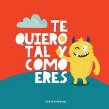 Te quiero tal y como eres