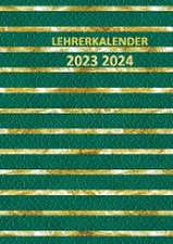 Lehrerkalender 2023 2024, A4 Lehrerplaner: Schulplaner für die Unterrichtsvorbereitung Planer ideal als Lehrer Geschenk für Lehrerinnen und Lehrer