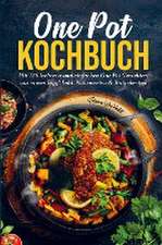 One Pot Kochbuch mit einfachen One Pot Gerichten aus einem Topf!