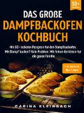 Das große Dampfbackofen Kochbuch