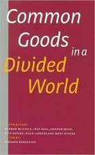 Common Goods in a Divided World