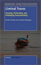Liminal Traces: Storying, Performing, and Embodying Postcoloniality