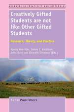 Creatively Gifted Students are not like Other Gifted Students: Research, Theory, and Practice