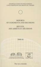 Reports of Judgments and Decisions / Recueil Des Arrets Et Decisions Vol. 2008-III