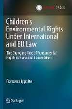 Children’s Environmental Rights Under International and EU Law: The Changing Face of Fundamental Rights in Pursuit of Ecocentrism