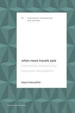 Matsushita, K: When News Travels East