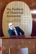 The Problem of Theatrical Autonomy: Analysing Theatre as a Social Practice