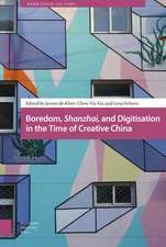 Boredom, Shanzhai, and Digitisation in the Time of Creative China