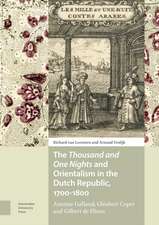 The Thousand and One Nights and Orientalism in t – Antoine Galland, Ghisbert Cuper and Gilbert de Flines