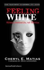 Feeling White: Whiteness, Emotionality, and Education