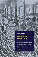 Debts Without Redemption: Cultural differences in First World War finance