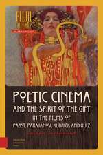 Poetic Cinema and the Spirit of the Gift in the Films of Pabst, Parajanov, Kubrick and Ruiz