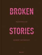 Robert Devriendt: Broken Stories