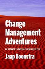 Change Management Adventures: 28 stories to develop your expertise