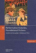 Performative Histories, Foundational Fictions