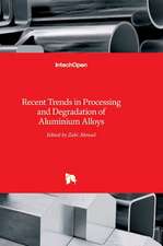 Recent Trends in Processing and Degradation of Aluminium Alloys