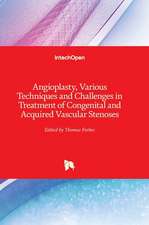 Angioplasty, Various Techniques and Challenges in Treatment of Congenital and Acquired Vascular Stenoses