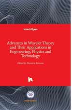 Advances in Wavelet Theory and Their Applications in Engineering, Physics and Technology