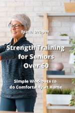 Strength Training for Seniors Over 60