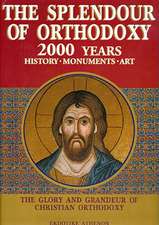 The Splendour of Orthodoxy: Two Thousand Years of History, Monuments and Art