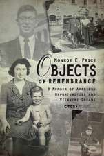 Objects of Remembrance: A Memoir of American Opportunities and Viennese Dreams