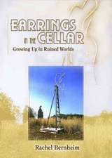 Earrings in the Cellar: Growing Up in Ruined Worlds