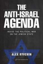 The Anti-Israel Agenda: Inside the Political War on the Jewish State