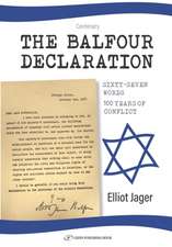 Balfour Declaration: Sixty-Seven Words -- 100 Years of Conflict