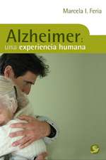 Alzheimer: Una Experiencia Humana