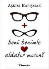 Beni Benimle Aldatir misin