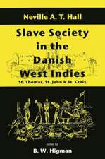 Slave Society in the Danish West Indies