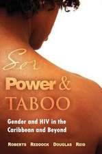 Sex Power & Taboo: Gender and HIV in the Caribbean and Beyond