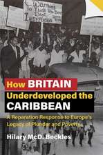 How Britain Underdeveloped the Caribbean