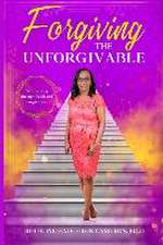 Forgiving the Unforgivable: Triumphing through Faith and Forgiveness