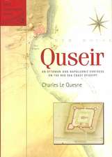 Quseir: An Ottoman and Napoleonic Fortress on the Red Sea Coast of Egypt