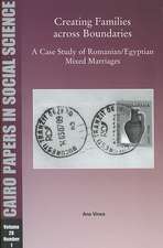 Creating Families Across Boundaries: A Case Study of Romanian - Egyptian Mixed Marriages