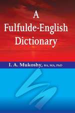 A Fulfulde-English Dictionary