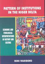 Pattern of Institutions in the Niger Delta. Economic and Ethological Interpretations of History and Culture