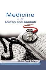 Medicine in the Qur'an and Sunnah. an Intellectual Reappraisal of the Legacy and Future of Islamic Medicine and Its Represent: Reclaiming Your Original Status