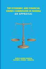 The Economic and Financial Crimes Commission in Nigeria. an Appraisal: Reclaiming Your Original Status