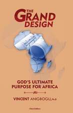 The Grand Design: God's ultimate purpose for Africa