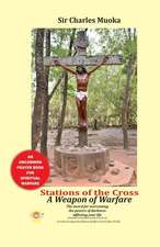 Stations of the cross a weapon of warfare: The Sword For Overcoming The Powers Of Darkness Afflicting Your Life in order to enjoy the fullness of life