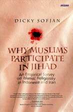 Why Muslims Participate in Jihad: An Empirical Survey of Islamic Religiosity in Indonesia and Iran