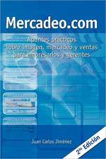 Mercadeo.com: Apuntes Practicos Sobre Imagen, Mercadeo y Ventas Para Empresarios y Gerentes